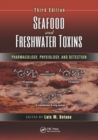 Image for Seafood and Freshwater Toxins : Pharmacology, Physiology, and Detection, Third Edition
