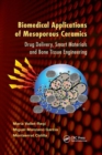 Image for Biomedical Applications of Mesoporous Ceramics : Drug Delivery, Smart Materials and Bone Tissue Engineering