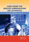 Image for Game Theory for Wireless Communications and Networking