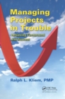 Image for Managing Projects in Trouble : Achieving Turnaround and Success