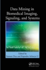 Image for Data Mining in Biomedical Imaging, Signaling, and Systems