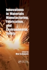 Image for Innovations in Materials Manufacturing, Fabrication, and Environmental Safety