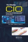 Image for The Effective CIO : How to Achieve Outstanding Success through Strategic Alignment, Financial Management, and IT Governance