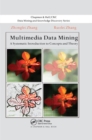 Image for Multimedia data mining  : a systematic introduction to concepts and theory