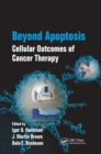 Image for Beyond apoptosis  : cellular outcomes of cancer therapy