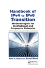 Image for Handbook of IPv4 to IPv6 transition  : methodologies for institutional and corporate networks