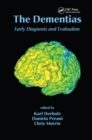 Image for The dementias  : early diagnosis and evaluation