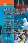Image for Validation standard operating procedures  : a step by step guide for achieving compliance in the pharmaceutical, medical device, and biotech industries