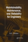 Image for Maintainability, Maintenance, and Reliability for Engineers
