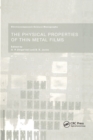Image for The Physical Properties of Thin Metal Films