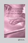 Image for Handbook of Topical Antimicrobials : Industrial Applications in Consumer Products and Pharmaceuticals