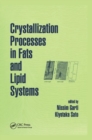 Image for Crystallization Processes in Fats and Lipid Systems