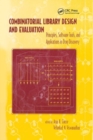 Image for Combinatorial library design and evaluation  : principles, software, tools, and applications in drug discovery