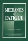 Image for Mechanics of Fatigue