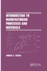 Image for Introduction to Manufacturing Processes and Materials