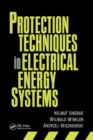 Image for Protection Techniques in Electrical Energy Systems