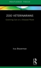 Image for Zoo veterinarians  : governing care on a diseased planet