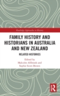 Image for Family History and Historians in Australia and New Zealand