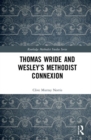 Image for Thomas Wride and Wesley’s Methodist Connexion