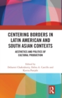 Image for Centering Borders in Latin American and South Asian Contexts