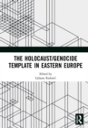 Image for The Holocaust/Genocide Template in Eastern Europe