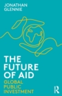 Image for The future of aid  : global public investment
