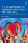 Image for The Development of Children’s Happiness and Success
