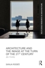 Image for Architecture and the image at the turn of the 21st century  : after visibility