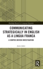 Image for Communicating Strategically in English as a Lingua Franca