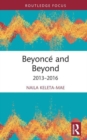 Image for Beyoncâe and beyond  : 2013-2016
