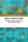Image for Match-fixing in sport  : comparative studies from Australia, Japan, Korea and beyond