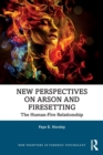 Image for New Perspectives on Arson and Firesetting