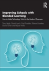 Image for Improving schools with blended learning  : how to make technology work in the modern classroom