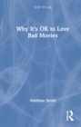 Image for Why It&#39;s OK to Love Bad Movies