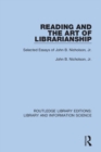 Image for Reading and the Art of Librarianship : Selected Essays of John B. Nicholson, Jr.