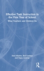 Image for Effective task instruction in the first year of school  : what teachers and children do
