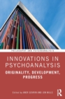 Image for Innovations in psychoanalysis  : originality, development, progress