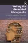 Image for Writing the annotated bibliography  : a guide for students &amp; researchers