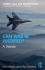 Image for Can war be justified?  : a debate