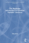 Image for The Routledge Introduction to Canadian Fantastic Literature