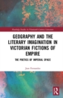 Image for Geography and the Literary Imagination in Victorian Fictions of Empire