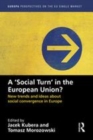 Image for A &#39;social turn&#39; in the European Union?  : new trends and ideas about social convergence in Europe
