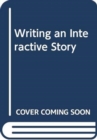 Image for Writing an Interactive Story