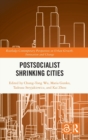 Image for Postsocialist Shrinking Cities