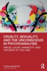 Image for Cruelty, Sexuality, and the Unconscious in Psychoanalysis
