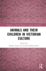 Image for Animals and Their Children in Victorian Culture