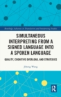 Image for Simultaneous interpreting from a signed language into a spoken language  : quality, cognitive overload, and strategies