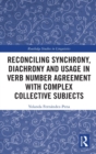 Image for Reconciling Synchrony, Diachrony and Usage in Verb Number Agreement with Complex Collective Subjects