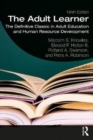 Image for The adult learner  : the definitive classic in adult education and human resource development