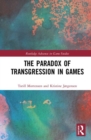 Image for The Paradox of Transgression in Games